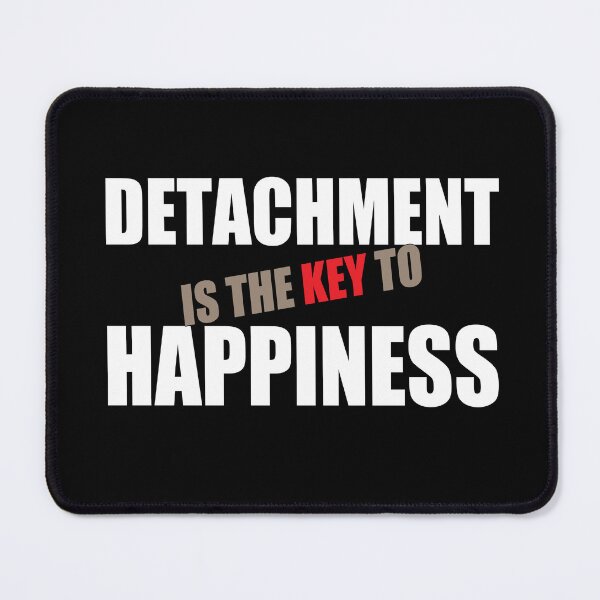 Item preview, Detachment is the key to happiness. designed and sold by studiohfy.