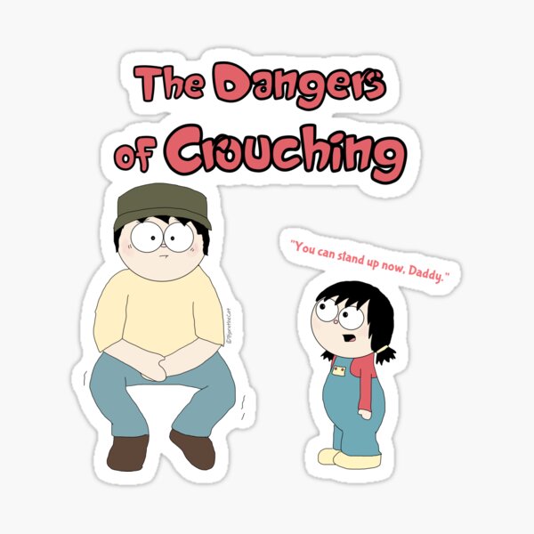 The Dangers of Crouching Sticker