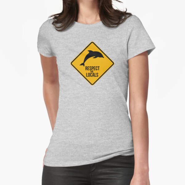 Respect the dolphins - Caution sign Fitted T-Shirt