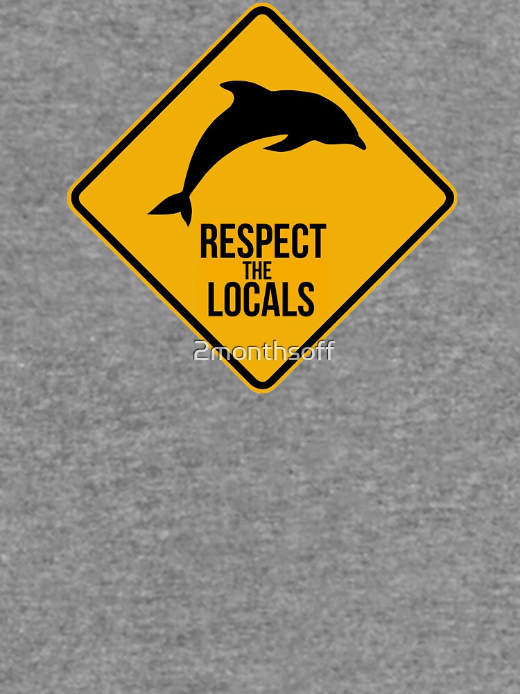 Respect the dolphins - Caution sign by 2monthsoff