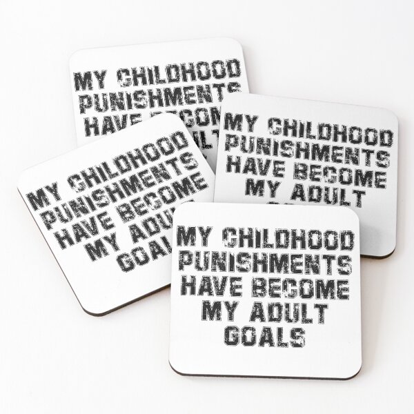 Item preview, My childhood punishments have become my adult goals designed and sold by ArcherAshleyArt.