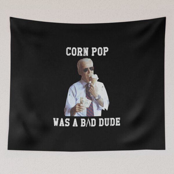 Item preview, Corn Pop Was A Bad Dude Joe Biden Funny Political Meme designed and sold by peachlovey.
