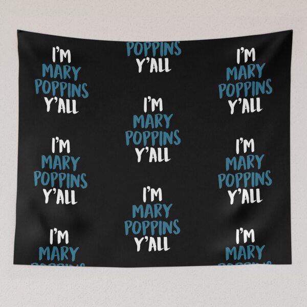 Item preview, I'M MARY POPPINS Y'ALL! (White Text) designed and sold by enduratrum.