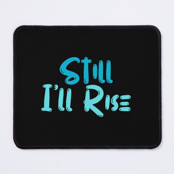 Item preview, Still I'll Rise designed and sold by BeakHouse.