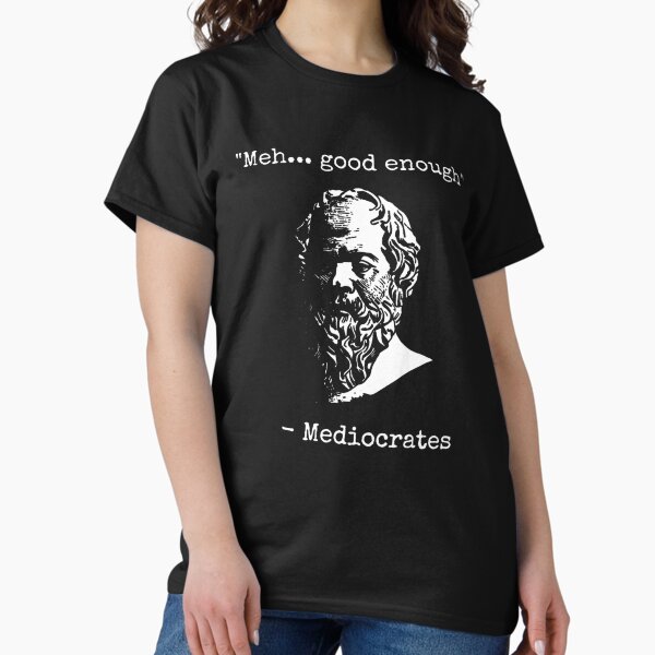 Artikel-Vorschau von Mediocrates Meh gut genug Sarkasmus, designt und verkauft von peachlovey.