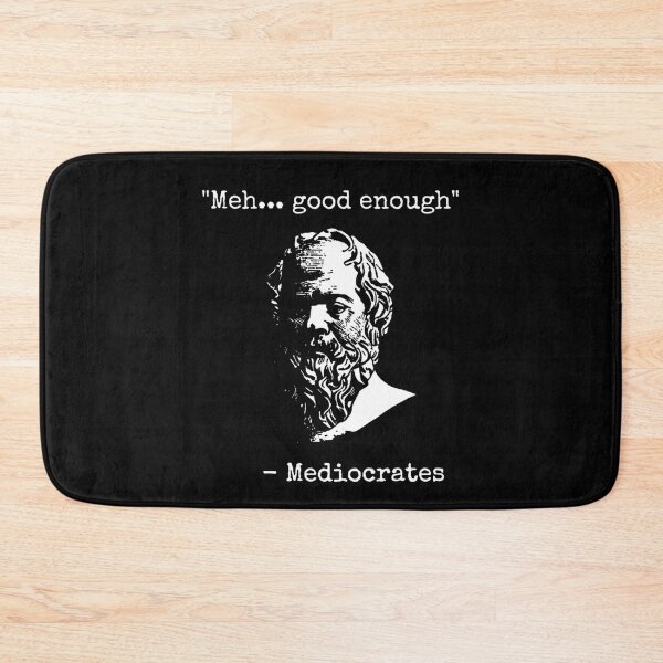 Item preview, Mediocrates Meh Good Enough Sarcasm designed and sold by peachlovey.