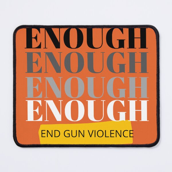 Item preview, Enough, End gun violence designed and sold by Soft Strength Studio.