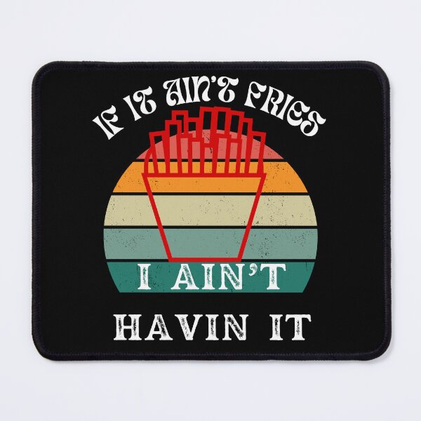 Item preview, If It Ain't Fries I Ain't Having It, French Fries With Retro Vintage Sunset designed and sold by SolSel ⭐⭐⭐⭐⭐.