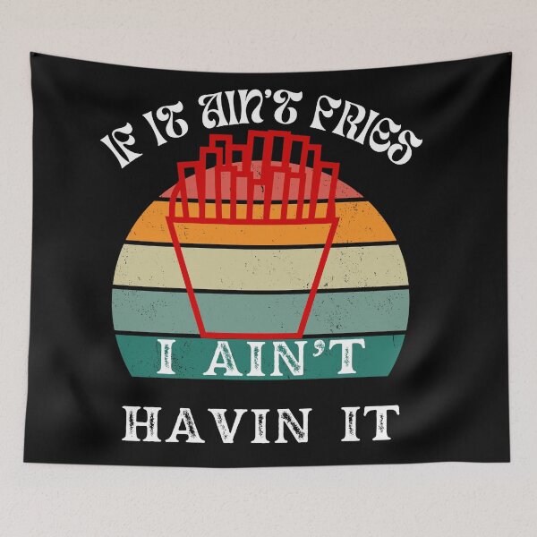 Item preview, If It Ain't Fries I Ain't Having It, French Fries With Retro Vintage Sunset designed and sold by SolSel ⭐⭐⭐⭐⭐.
