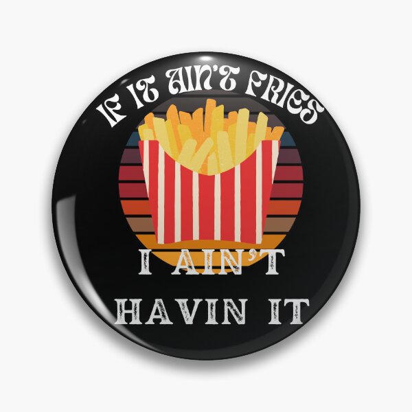 Item preview, If It Ain't Fries I Ain't Having It, French Fries With Retro Vintage Sunset designed and sold by SolSel ⭐⭐⭐⭐⭐.