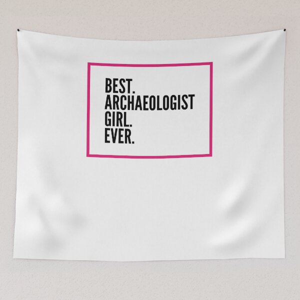 Item preview, Best Archaeologist Girl Ever For An Awesome Archaeologist designed and sold by SVPOD.