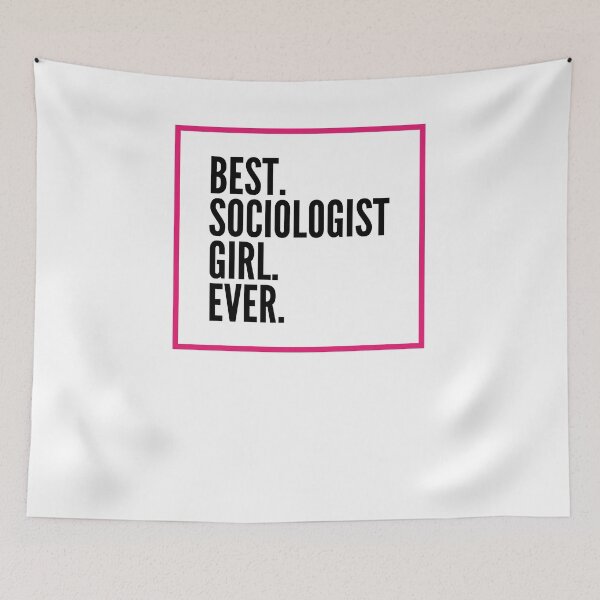 Item preview, Best Sociologist Girl Ever For An Awesome Sociologist designed and sold by SVPOD.