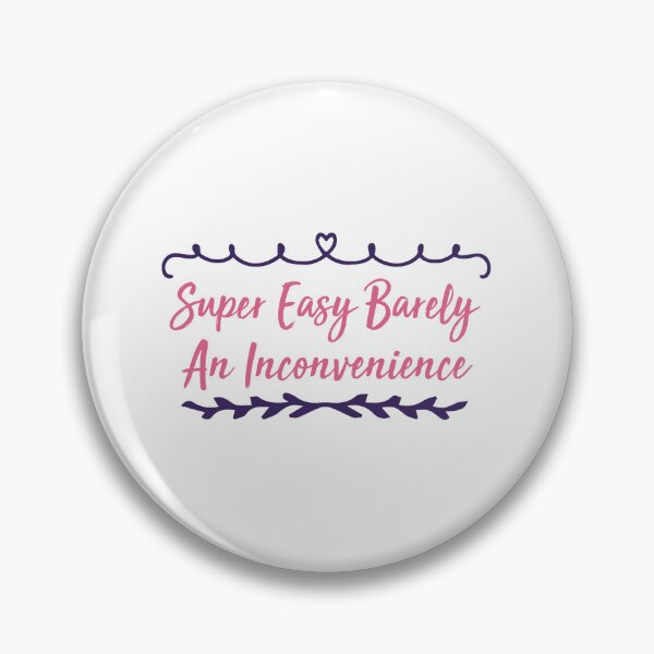 Item preview, Super Easy Barely An Inconvenience designed and sold by medbdj.