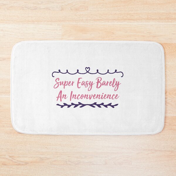 Item preview, Super Easy Barely An Inconvenience designed and sold by medbdj.