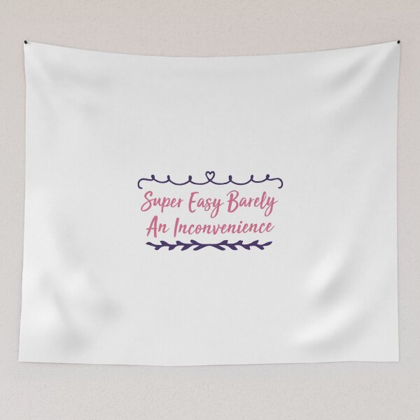 Item preview, Super Easy Barely An Inconvenience designed and sold by medbdj.