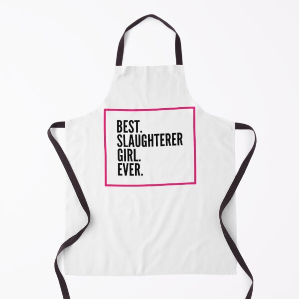 Item preview, Best Slaughterer Girl Ever For An Awesome Slaughterer designed and sold by SVPOD.