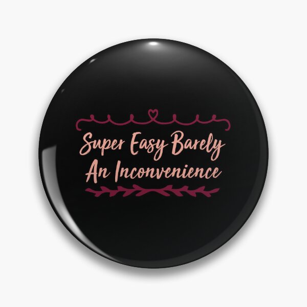 Item preview, Super Easy Barely An Inconvenience designed and sold by medbdj.