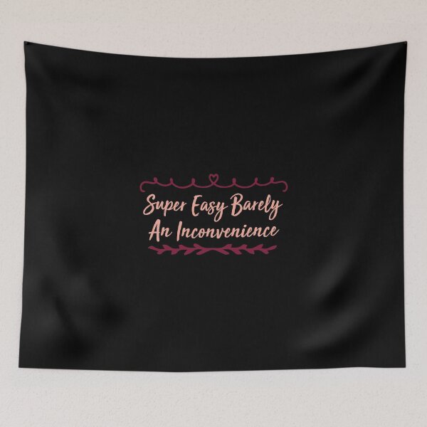 Item preview, Super Easy Barely An Inconvenience designed and sold by medbdj.