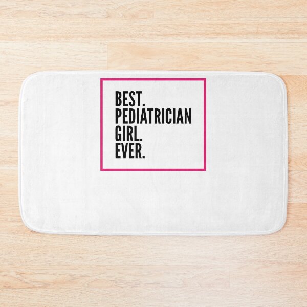 Item preview, Best Pediatrician Girl Ever For An Awesome Pediatrician designed and sold by SVPOD.