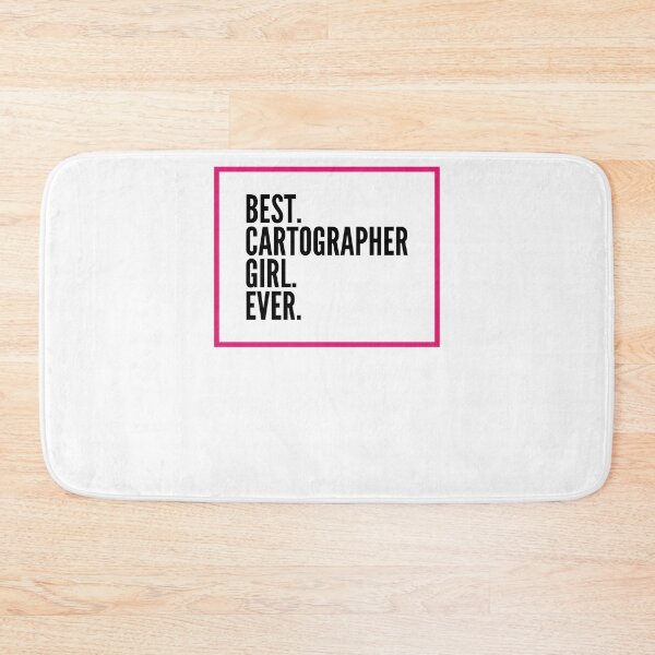 Item preview, Best Cartographer Girl Ever For An Awesome Cartographer designed and sold by SVPOD.