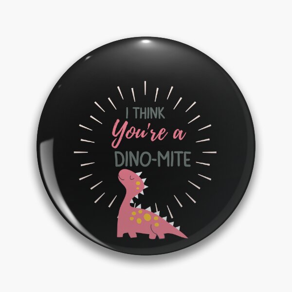 Item preview, I Think you are a dino mite designed and sold by Sam Artist.