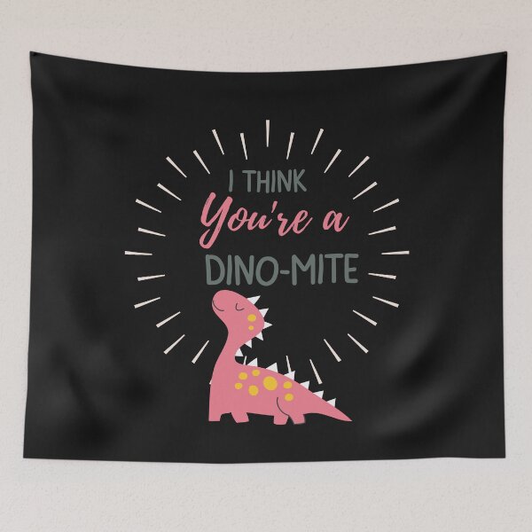 Item preview, I Think you are a dino mite designed and sold by Sam Artist.