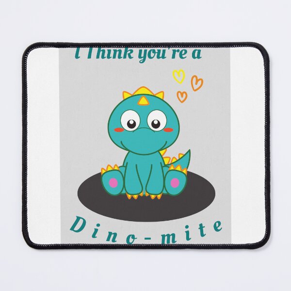Item preview, I Think you are a dino mite designed and sold by Sam Artist.