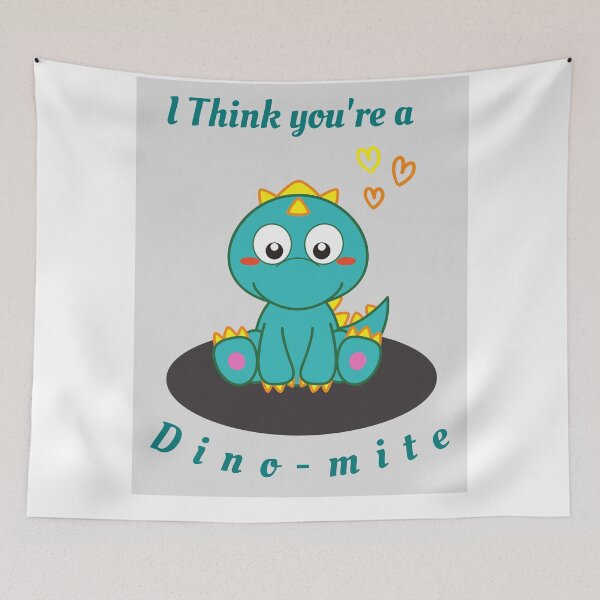 Item preview, I Think you are a dino mite designed and sold by Sam Artist.