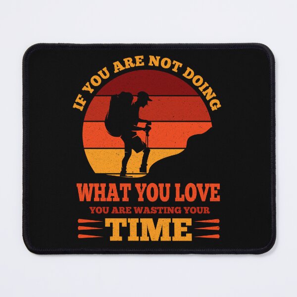 Item preview, If You Are  Not Doing What You Love You Are Wasting Your Time designed and sold by maarifa.
