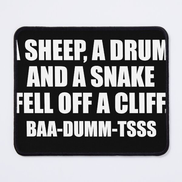 Item preview, A sheep, a drum, and a snake fell off a cliff. BAA-DUMM-TSSS designed and sold by PERsonalthreads.