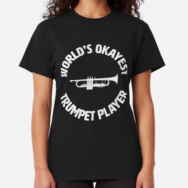 Trumpet | Worlds Okayest Trumpet Player Classic T-Shirt