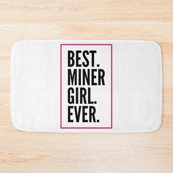 Item preview, Best Miner Girl Ever For An Awesome Miner designed and sold by SVPOD.