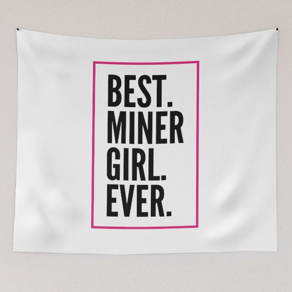 Item preview, Best Miner Girl Ever For An Awesome Miner designed and sold by SVPOD.