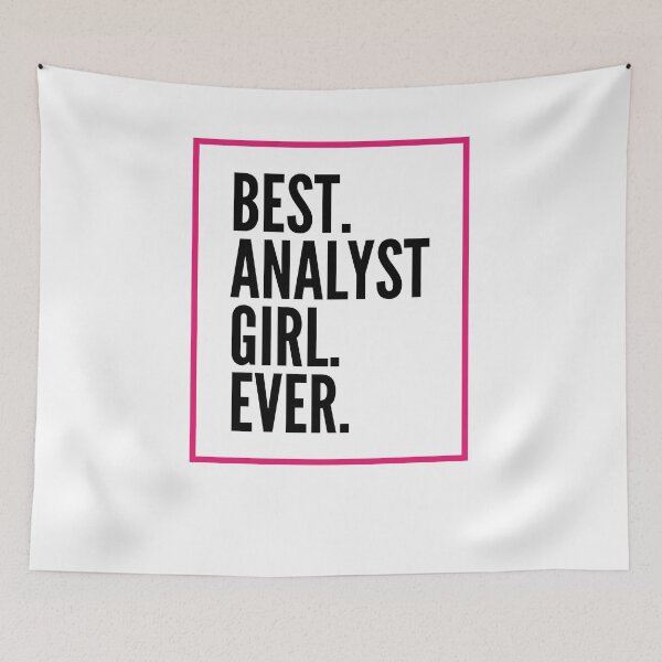 Item preview, Best Analyst Girl Ever For An Awesome Analyst designed and sold by SVPOD.