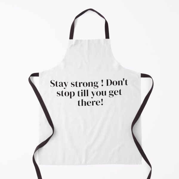 Item preview, Stay strong! Don’t stop till you get there! designed and sold by killuashop.
