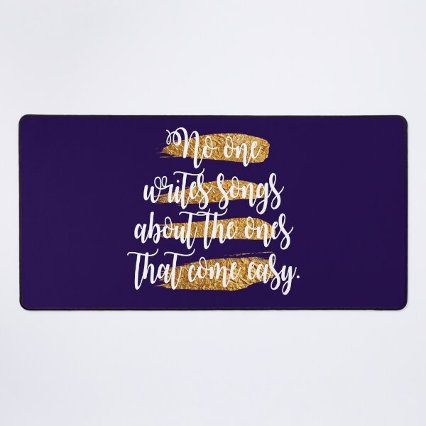 Item preview, No One Writes Songs About The Ones That Come Easy designed and sold by Art by Morgan Campillo.