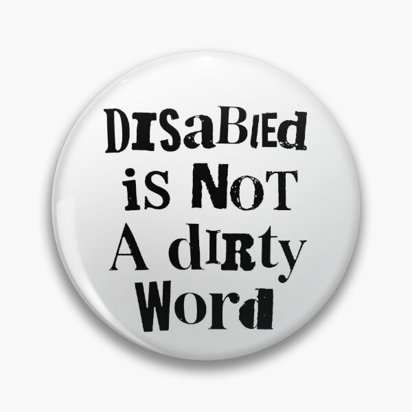 Item preview, Disabled is not a dirty word designed and sold by Cabled Creature.