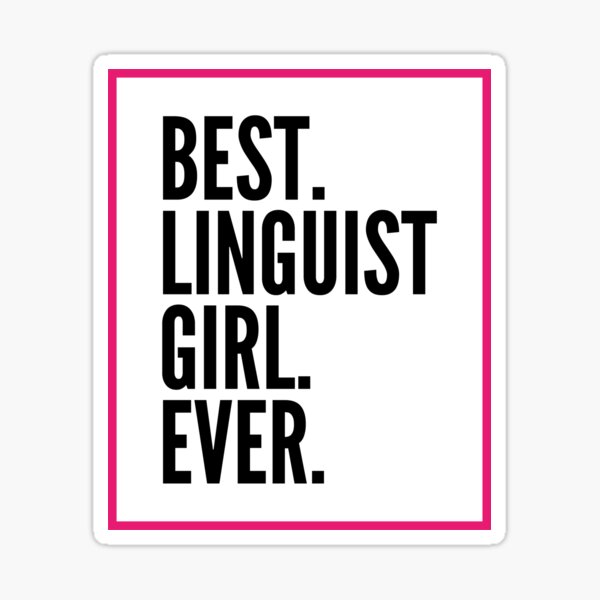 Item preview, Best Linguist Girl Ever For An Awesome Linguist designed and sold by SVPOD.
