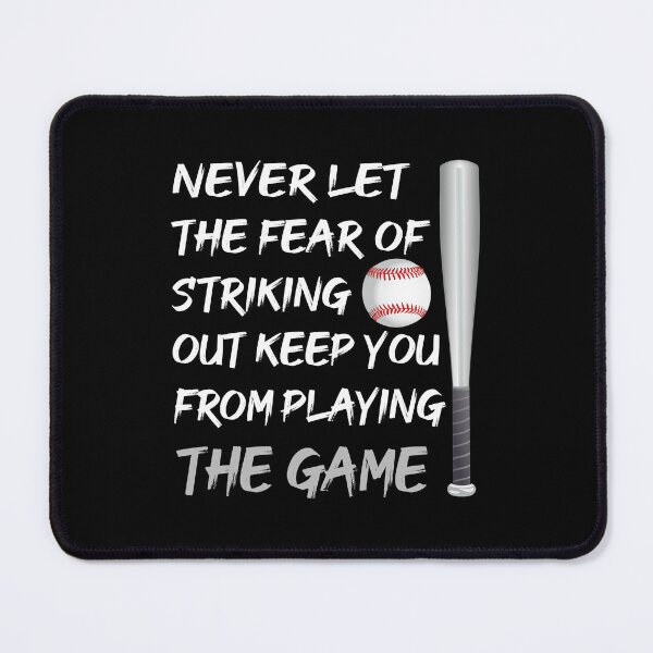 Item preview, Never let the fear of striking out keep you from playing the game - Baseball sayings, slogans, and athletics quotes designed and sold by bluehatgraphics.