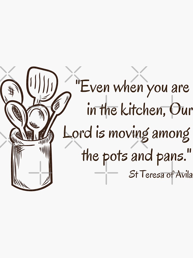 "Our Lord Among the Pots and Pans // St Teresa of Avila" Sticker by