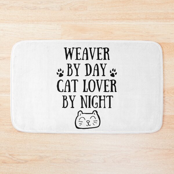 Item preview, Weaver by day. Cat lover by night designed and sold by TheGreenGoat.