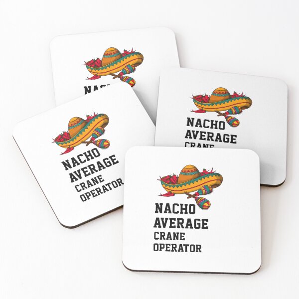 Item preview, Nacho Average Crane Operator designed and sold by Yay Design.