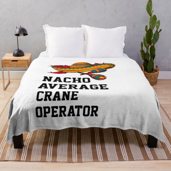 Item preview, Nacho Average Crane Operator designed and sold by Yay Design.