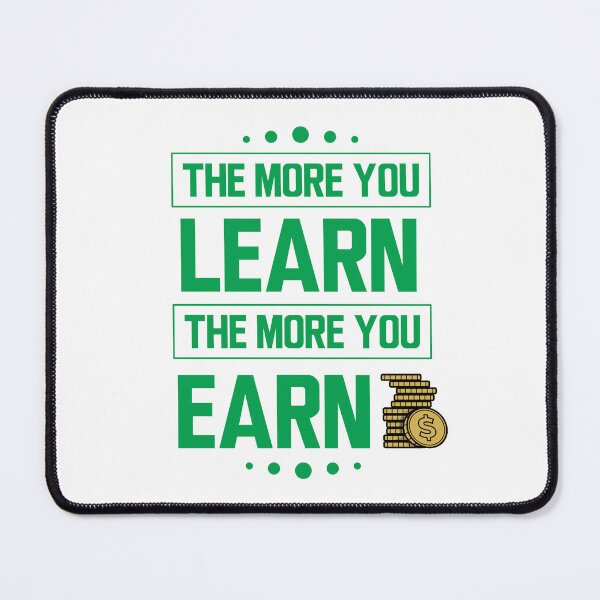 Item preview, The more you learn the more you earn (Green in White) designed and sold by ResuWreck.