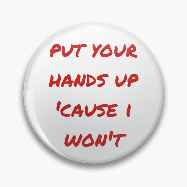 Item preview, put your hands up cause i won't designed and sold by ouiouiitslucyb1.