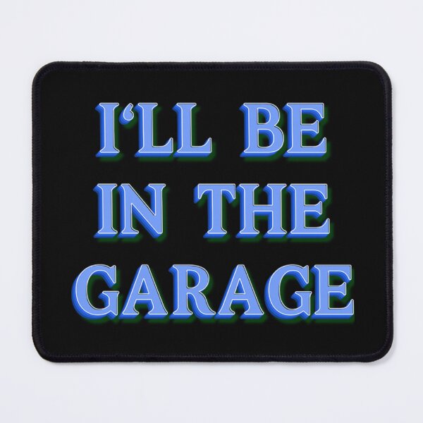 Item preview, I'll be in the garage designed and sold by JOY STORE 45.