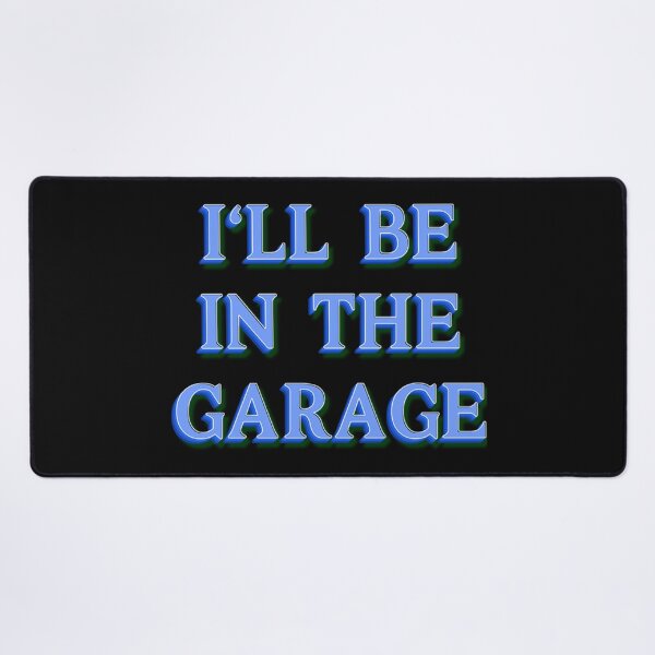 Item preview, I'll be in the garage designed and sold by JOY STORE 45.