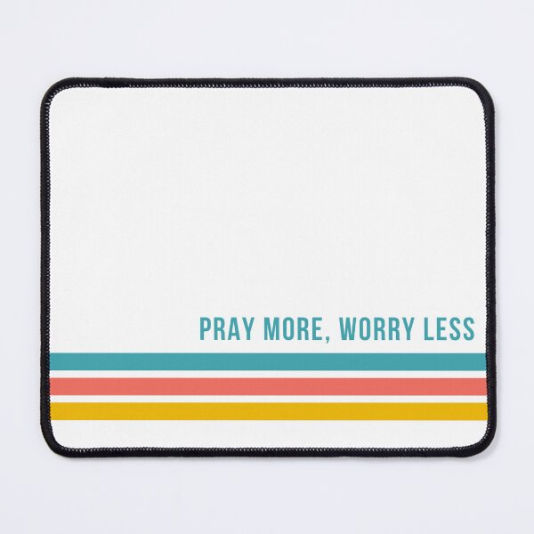 Item preview, Pray More, Worry Less designed and sold by CarolineTherese.