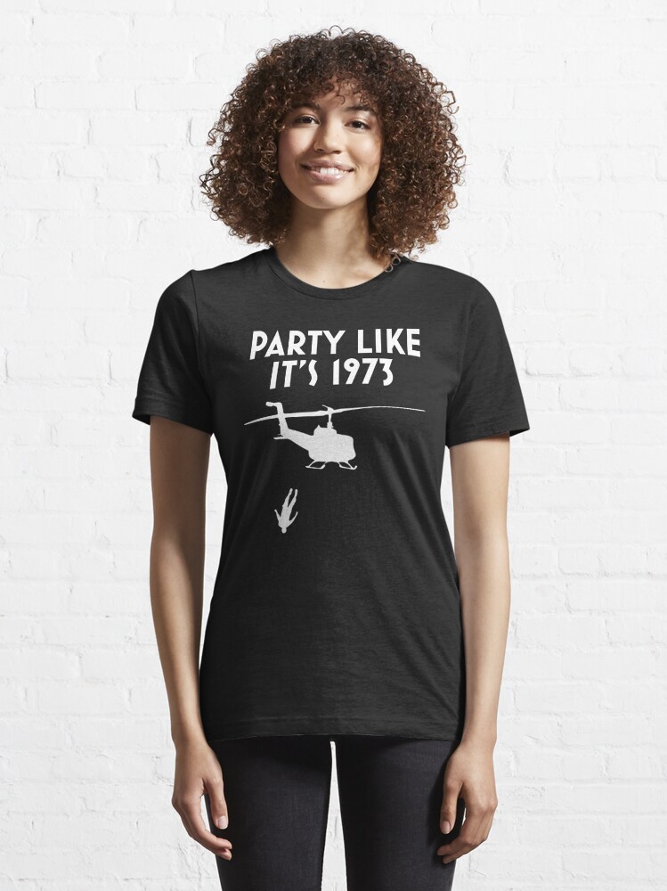 I Wanna Party Like It's 1973 Shirt