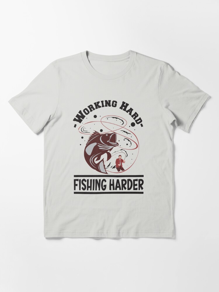Funny Fisherman Working Hard Fishing Harder Angler | Essential T-Shirt